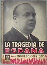La tragedia de España Discursos pronunciados en América del Sur | 178452 | Prieto, Indalecio