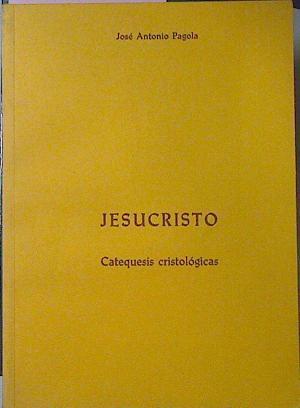 Jesucristo. Catequesis Cristologicas | 25352 | Pagola Elorza Jose