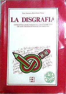 La Disgrafía. Concepto, diagnóstico y tratamiento de los trastornos de escritura | 142202 | Portellano Pérez, José Antonio