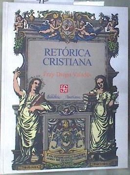 Retórica cristiana. | 179409 | Fray Diego Valadez