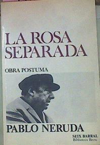 La Rosa Separada Obra Póstuma | 52672 | Neruda, Pablo