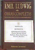 Obras Completas Biografías  III Napoleón Beethoven Nansen Masaryk Briand Rathenau Motta Lloyd George | 41844 | Ludwig Emil