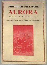 Aurora Meditación sobre los prejuicios morales | 181460 | Nietzsche, Friedrich