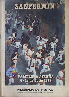 SANFERMIN Programa de Fiestas Pamplona / Iruña 6 - 15 de Julio 1979 San Fermin | 147338 | Ayuntamineto de Pamplona