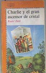 Charlie y el gran ascensor de cristal | 105768 | Dahl, Roald