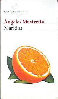 Maridos | 139921 | Mastretta, Ángeles (1949- )