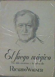 Fuego Mágico. La Vida Azarosa Y La Lucha De Ricardo Wagner | 60336 | Kronberg Max