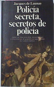 Policia Secreta Secretos De Policia | 27983 | Launay Jacques De