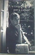 Un tiempo para callar | 169302 | Fermor, Patrick Leigh (1915- )