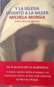 Y la Iglesia inventó a la mujer | 137483 | Murgia, Michela