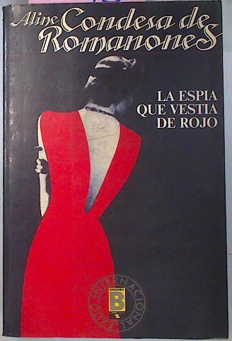 La Espia Que Vestia De Rojo | 6043 | Romanones Aline Condesa de