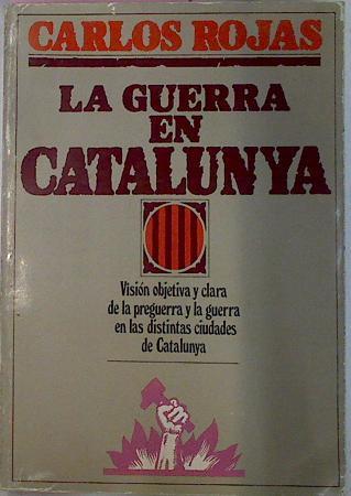 La Guerra En Catalunya (Cataluña) | 20652 | Rojas Vila Carlos