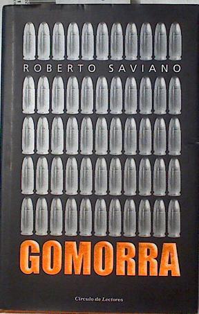 Gomorra : un viaje al imperio económico y al sueño de poder de la Camorra | 106766 | Saviano, Roberto (1979- )