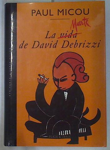 La vida muerte de David Debrizzi | 130716 | Micou, Paul