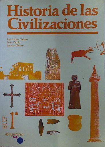 Historia de las civilizaciones 1 BUP | 131091 | Andrés-Gallego, José/Zabalo Zabalegui, Javier/Ignacio Olabarri