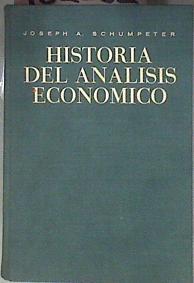 Historia del análisis económico | 182231 | Joseph A. Schumpeter