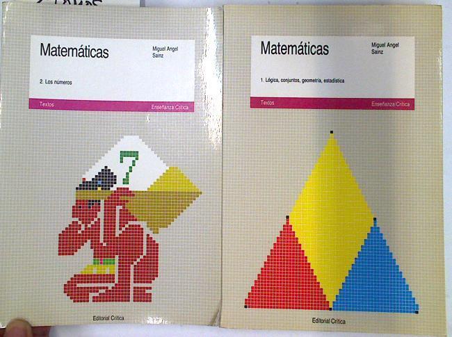 Matemáticas Tomo 1 Lógica, conjuntos geometría, estadística Tomo 2 Los números | 75217 | Sainz, Miguel Angel