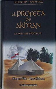 El profeta de Akhran La Rosa del Desierto III | 145049 | Weis, Margaret/Hickman, Tracy