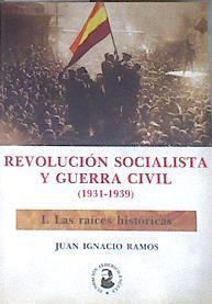 Revolución socialista y Guerra Civil, España 1930-1939 1 Las raices históricas | 179664 | Ramos Gómez, Juan Ignacio