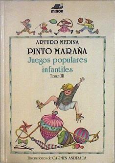 Pinto maraña: juegos populares infantiles Tomo II | 148691 | Medina Padilla, Arturo/Ilustra Carmen Andrada