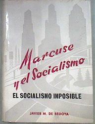 Marcuse y el socialismo  : el socialismo imposible | 174022 | Bedoya, Javier M. de (Javier Martínez de Bedoya)