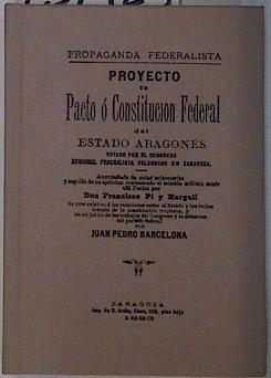 Proyecto de pacto o constitución federal del estado aragonés | 131423 | Pi y Margall, Francisco