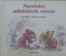 Munduko adiskiderik onena | 149187 | Norac, Carl/Claude K. Dubois (ilustraciones)