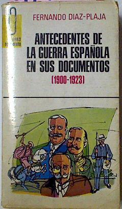 Antecedentes De La Guerra Española En Sus Documentos. (1900-1923). | 57791 | Diaz Plaja Fernando