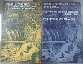 HISTORIA ECONÓMICA Y SOCIAL DE COLOMBIA I 1537-1719 II Popayán, una sociedad esclavista, 1680-1800 | 180745 | Germán Colmenares