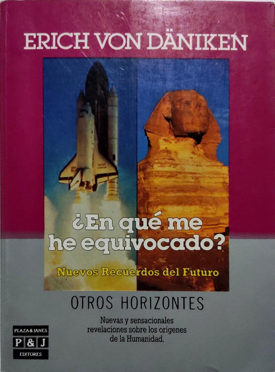 En Que Me He Equivocado. Nuevos Recuerdos Del Futuro | 36605 | Daniken, Erich Von