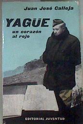 Yague, un corazón al rojo | 175839 | Calleja, Juan José