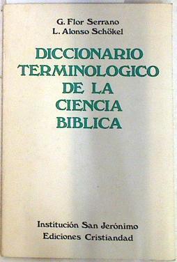 Diccionario terminológico de la ciencia bíblica | 133555 | Alonso Schökel, Luis/Flor Serrano, Gonzalo