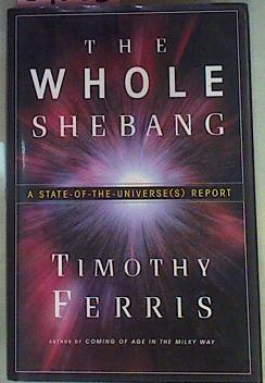 The Whole She Bang A State Of The Universe Report | 51033 | Ferris Timothy