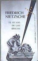 El ocaso de los ídolos | 179547 | Nietzsche, Friedrich
