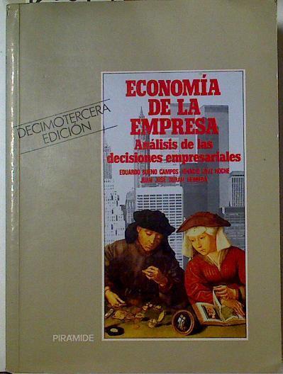 Economía de la empresa: análisis de las decisiones empresariales | 128674 | Bueno Campos, Eduardo/Durán Herrera, Juan José/Cruz Roche, Ignacio