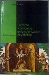 Católicos y puritanos en la colonización de América | 184660 | Sánchez León, Pablo/Cañizares Esguerra, Jorge