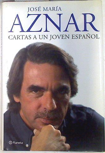Cartas a un joven español | 73337 | Aznar, José María  (1953- )