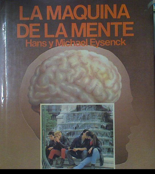 La Máquina de la mente | 118939 | Eysenk, Hans J./Eysenk, Michael W.
