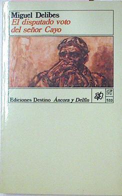 El Disputado Voto Del Señor Cayo | 3852 | Delibes Miguel