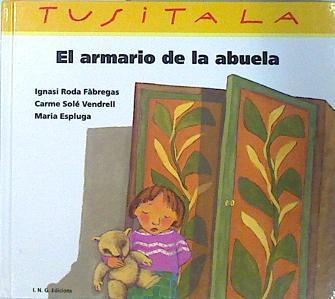 El armario de la abuela ( Cuento sobre la muerte de la abuela) | 137398 | Roda Fàbregas, Ignasi/Carme Solé Vendrell ( Ilustradora)/Maria Espluga  ( Ilustradora)