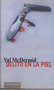Delito En La Piel | 22910 | Mcdermid Val