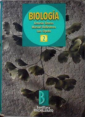Biología, 2 Bachillerato: ciencias de la naturaleza y de la salud | 143092 | Ballesteros, Manuel/Jimeno, Antonio/Ugedo, Luis