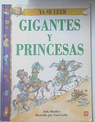 Gigantes y princesas | 119279 | Hindley, Judy/Toni Goffe ( Ilustrador)