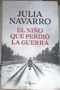 El niño que perdió la guerra | 177983 | Navarro, Julia