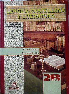 Lengua Castellana y Literatura, 2 Bachillerato | 143090 | García Acuña, Ángel Luis/Ramos Montilla, Mara/Echazarreta, José María