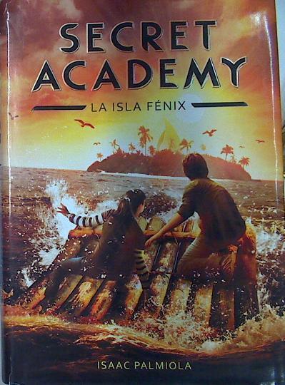 Secret academy: la isla fénix | 131903 | Isaac Palmiola