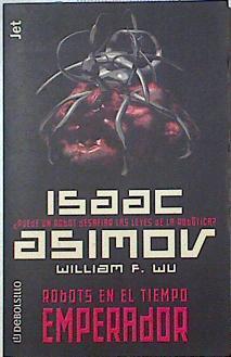 Robots en el tiempo 5 Emperador | 123845 | Wu, William F./Isaac Asimov