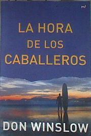 La hora de los caballeros | 178159 | Winslow, Don (1953- )