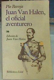 Juan van Halen, el oficial aventurero | 156872 | Baroja, Pío