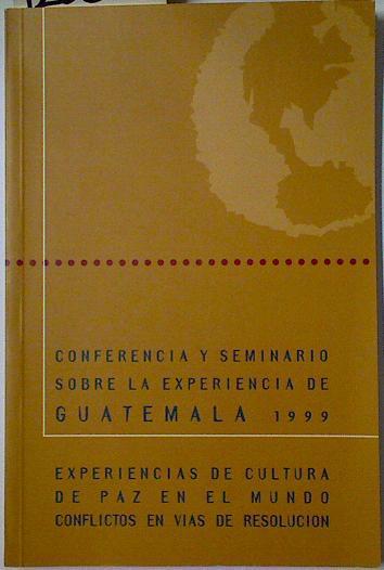 Conferencia y seminario sobre la experiencia de Guatemala 1999 | 128306 | UNESCO ETXEA